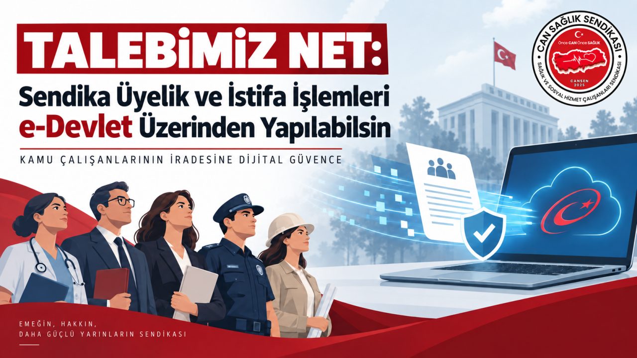 Sendika Üyelik ve İstifa İşlemleri e-Devlet Üzerinden Yapılsın